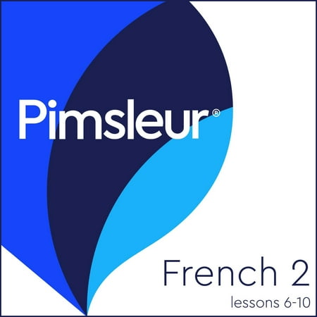 Pimsleur French Level 2 Lessons 6-10 MP3 : Learn to Speak and Understand French with Pimsleur Language (Best French Language Program)