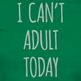 thumbnail image 3 of CafePress - I Cant Adult Today T Shirt - Women's Traditional Fit Dark T-Shirt, 3 of 4
