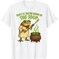 thumbnail image 1 of Funny Saying Frog Meme Youre Going in The Soup Camiseta, 1 of 2
