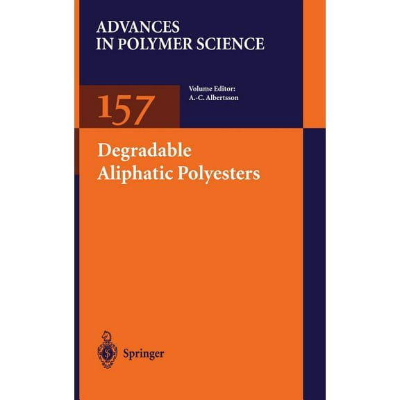 Advances in Polymer Science Degradable Aliphatic Polyesters, Book 157, (Hardcover)