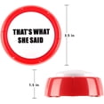 thumbnail image 2 of Madanar "That's What She Said" Sound Button, Includes 10 Audio Recordings, 2 of 5