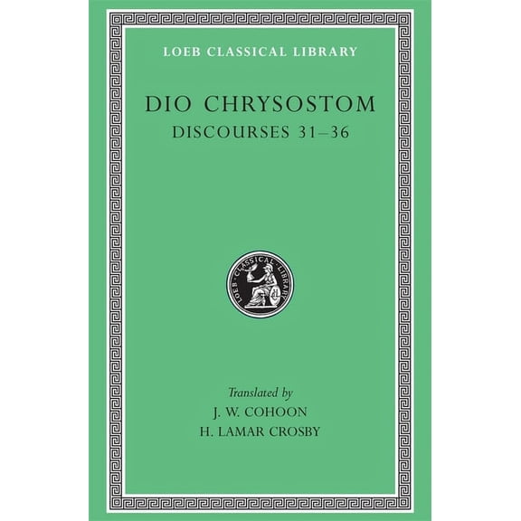 Loeb Classical Library: Discourses 31-36 (Hardcover)