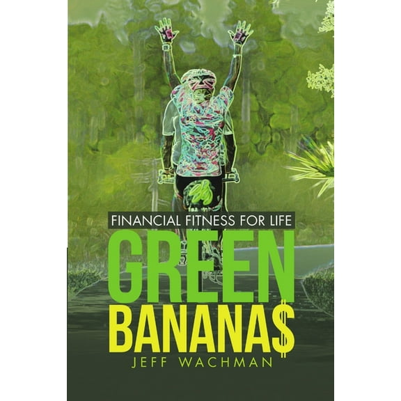 Green Banana$: Financial Fitness for Life, (Paperback)