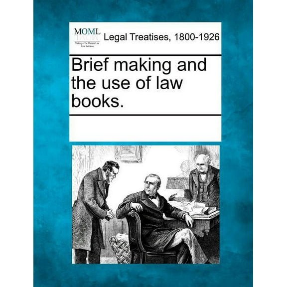 Brief making and the use of law books. (Paperback)