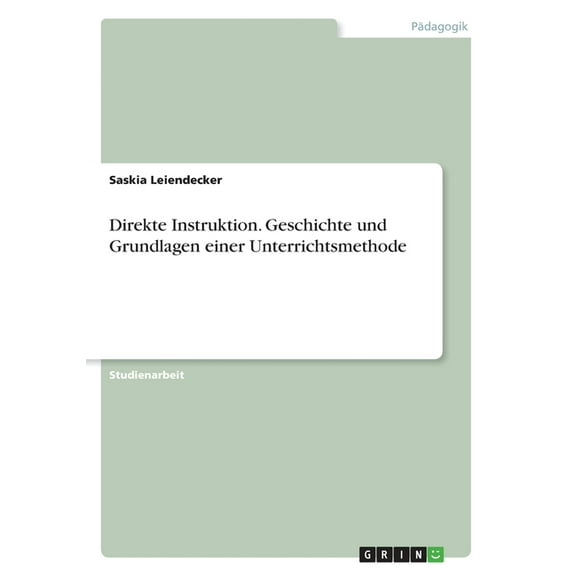 Direkte Instruktion. Geschichte und Grundlagen einer Unterrichtsmethode, (Paperback)