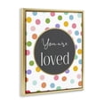 thumbnail image 2 of Stupell Industries Eclectic You Are Loved Polka Dots Gold Floating Frame Canvas Art, 25 x 31, by Christine Simpson Art, 2 of 8