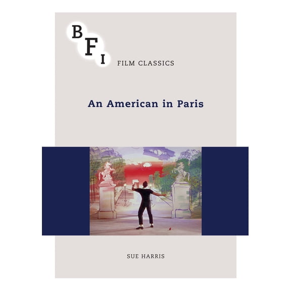 BFI Film Classics: An American in Paris (Paperback)