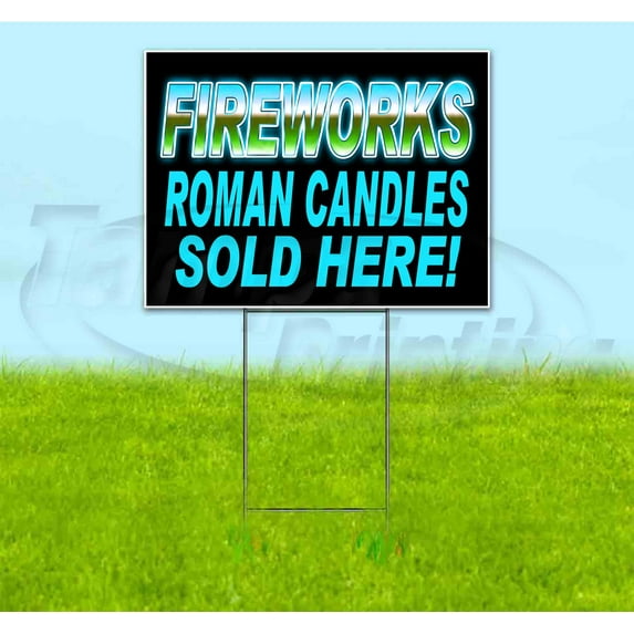 Fireworks Roman Candles Sold Here (18" x 24") Yard Sign, Includes Metal Step Stake