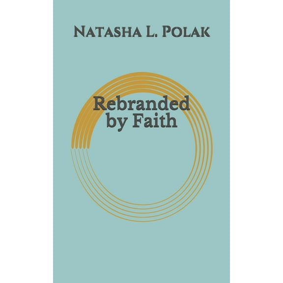 Rebranded by Faith (Paperback)