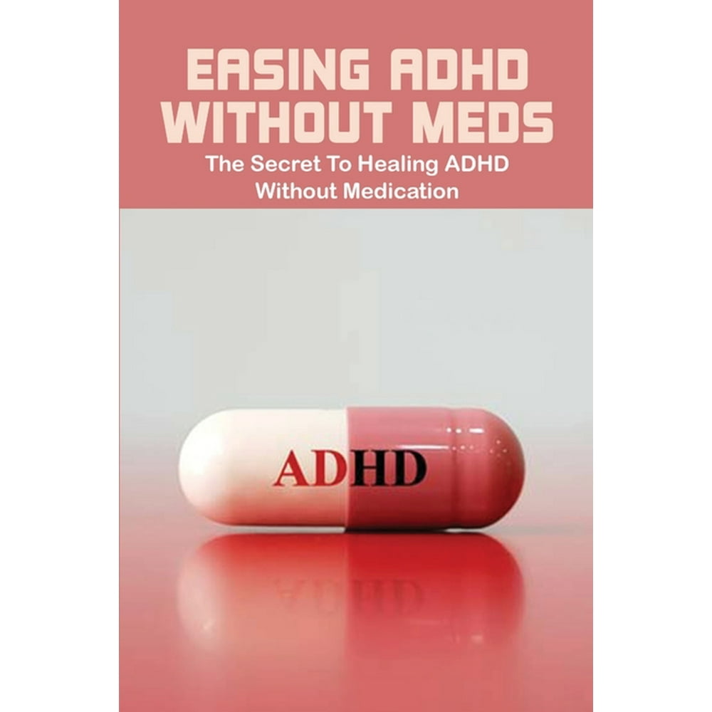 easing-adhd-without-meds-the-secret-to-healing-adhd-without-medication