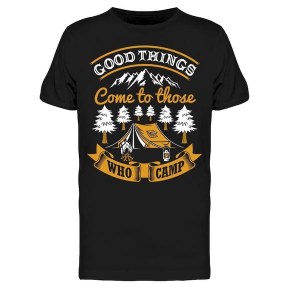 Good Things For Those Who Camp Tee Men's -Image by Shutterstock