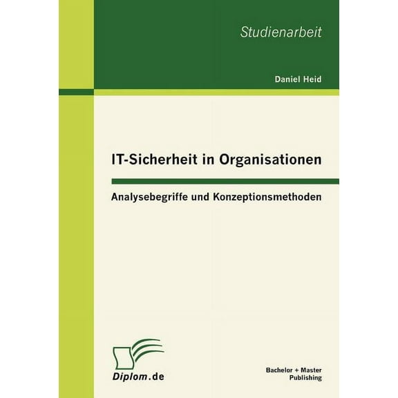 IT-Sicherheit in Organisationen: Analysebegriffe und Konzeptionsmethoden (Paperback)