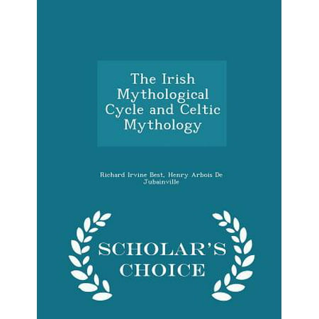 The Irish Mythological Cycle and Celtic Mythology - Scholar's Choice