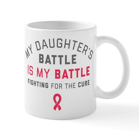 CafePress - My Daughter's Battle Is My Battl - 11 oz Ceramic Mug - Novelty Coffee Tea Cup