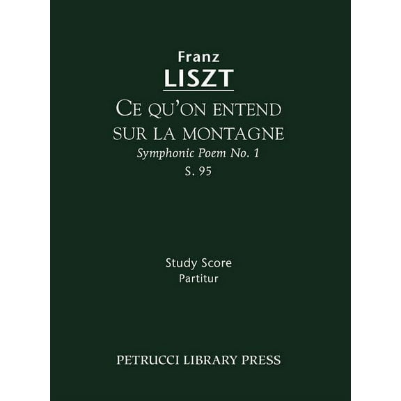 Symphonic Poem Ce qu'on entend sur la montagne, S.95: Study score, Book 1, (Paperback)