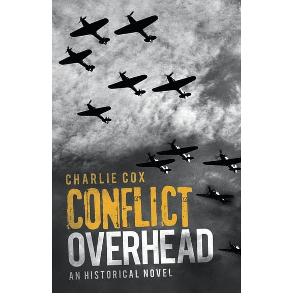 Conflict Overhead: An Historical Novel (Paperback)