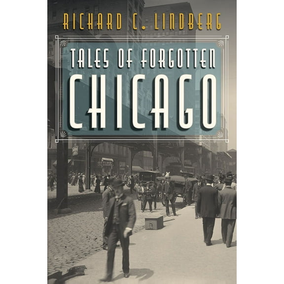 Tales of Forgotten Chicago (Paperback)