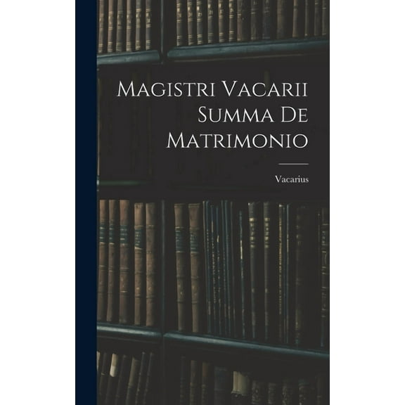 Magistri Vacarii Summa De Matrimonio (Hardcover)
