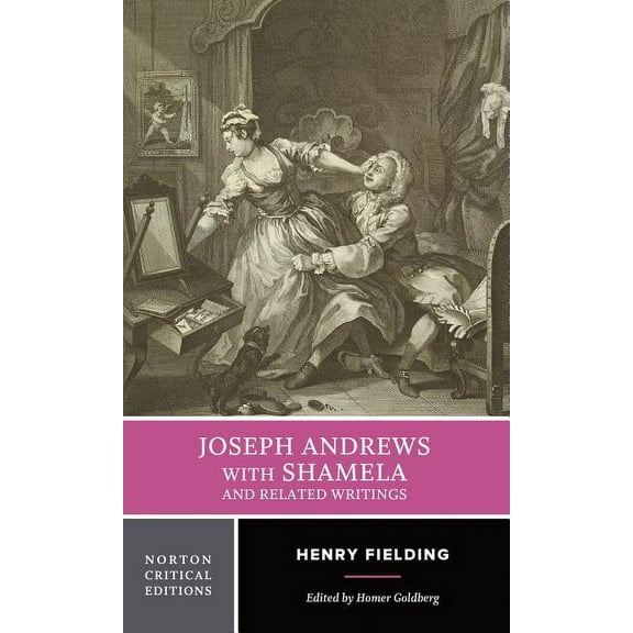 Norton Critical Editions Joseph Andrews with Shamela and Related Writings: A Norton Critical Edition, Book 0, (Paperback)