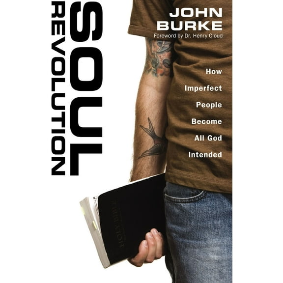 Soul Revolution: How Imperfect People Become All God Intended, (Paperback)