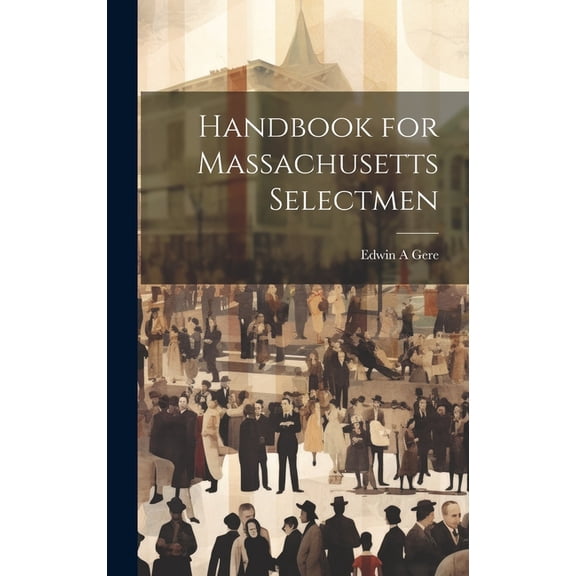 Handbook for Massachusetts Selectmen, (Hardcover)
