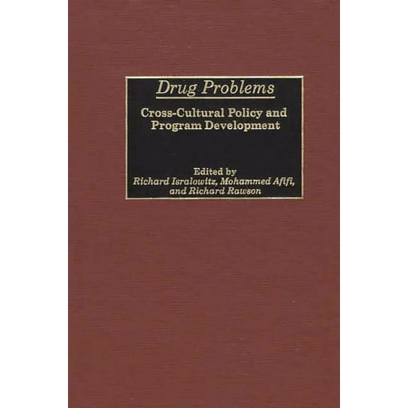 Drug Problems: Cross-Cultural Policy and Program Development, (Hardcover)