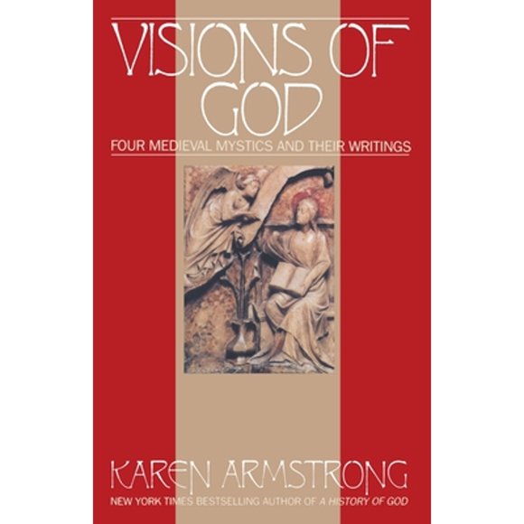 Pre-Owned Visions Of God: Four Medieval Mystics and Their Writings (Paperback 9780553351996) by Karen Armstrong