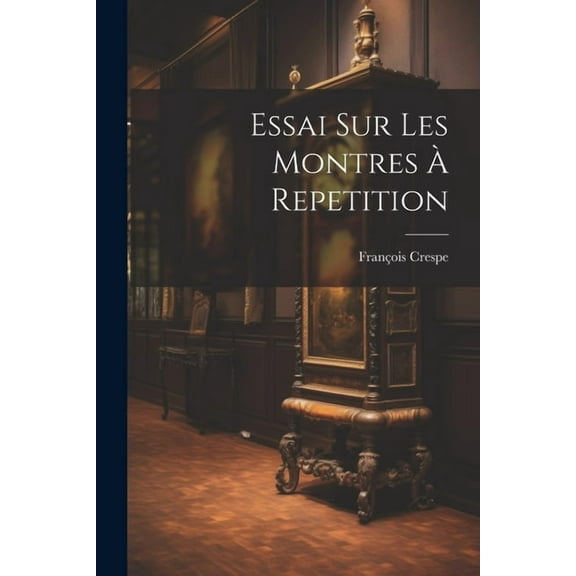 Essai Sur Les Montres À Repetition (Paperback)