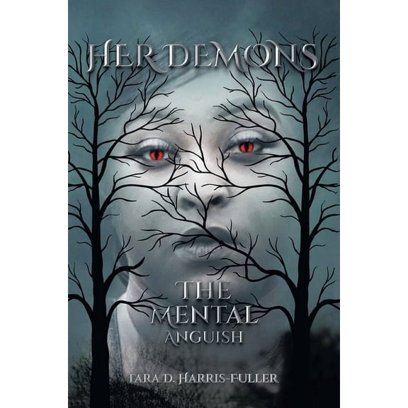 Her Demons: The Mental Anguish, (Paperback)