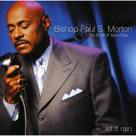 Bishop Paul S. Morton, SR. - Let It Rain - Music & Performance - CD