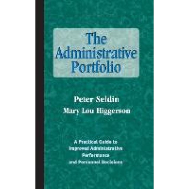 The Administrative Portfolio: A Practical Guide to Improved Administrative Performance and Personal Decisions (JB-Anker)