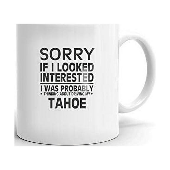 Thinking about my TAHOE Driver Coffee Tea Ceramic Mug Office Work Cup Gift 11 oz