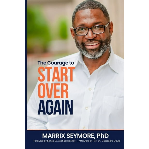 The Courage to Start Over Again (Paperback) by Marrix Seymore