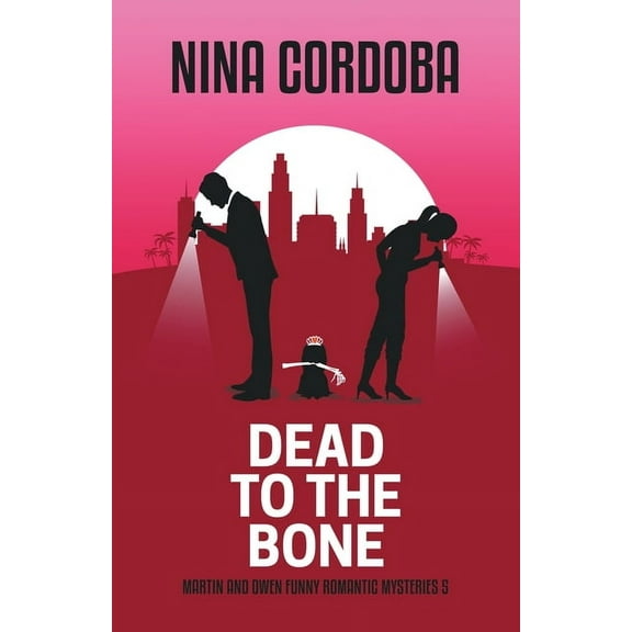Martin and Owen Funny Romantic Mysteries Dead to the Bone, Book 5, (Paperback)