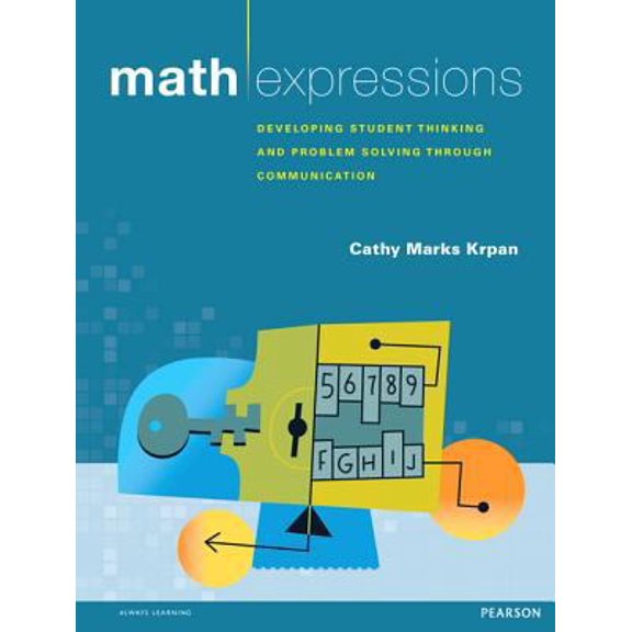 Pre-Owned Math Expressions: Developing Student Thinking and Problem Solving Through Communication (Paperback) 0321756150 9780321756152