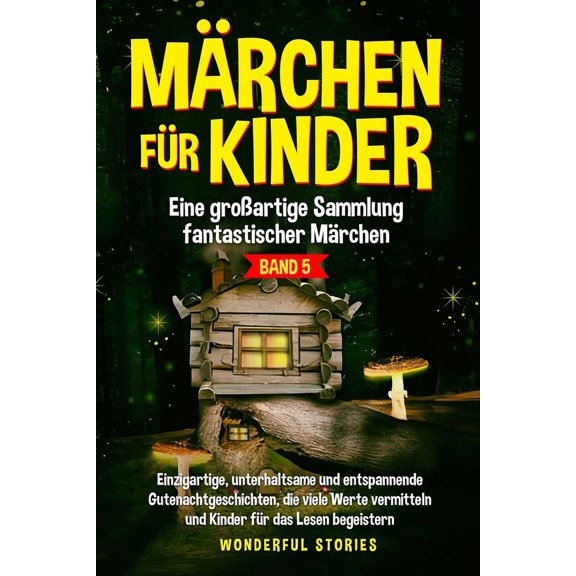 MÃ¤rchen fÃ¼r Kinder Eine groÃartige Sammlung fantastischer MÃ¤rchen. (Band 5): Einzigartige, unterhaltsame und entspannend, (Paperback)