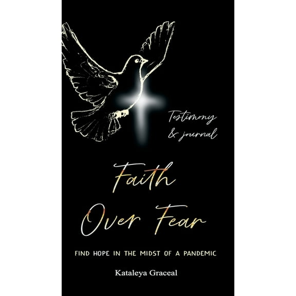 Faith Over Fear Resource Collection Faith Over Fear: Find Hope in the Midst of a Pandemic: Testimony and Journal edition, Book 2, (Hardcover)