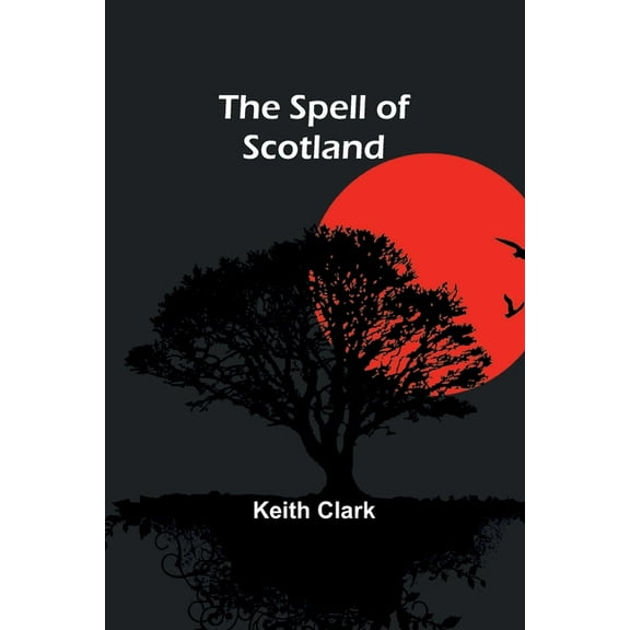 The Spell of Scotland, (Paperback)