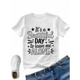thumbnail image 7 of Women's T-Shirt It's A Beautiful Day To Leave Me Alone Simple Style Short Sleeve Casual Tee Classic Crew Neck T Shirt for Women White, XL, 7 of 7