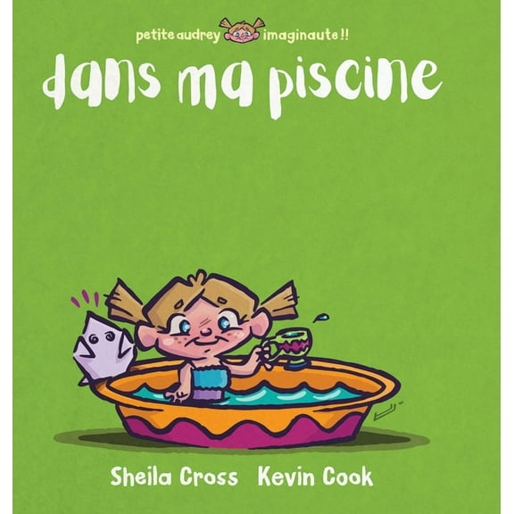 Petite Audrey Imaginaute ! Dans ma piscine, (Hardcover)