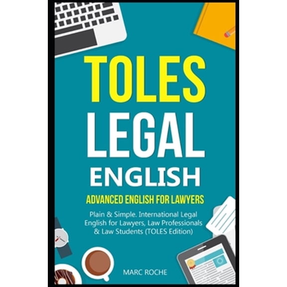 Pre-Owned TOLES Legal English: Advanced English for Lawyers, Plain & Simple. International Legal English for Lawyers, Law Professionals & Law Student