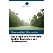 Die Frage des Knigtums in drei Tragdien von Shakespeare (Paperback)