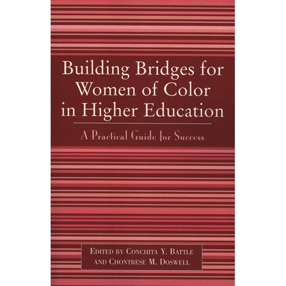 Building Bridges for Women of Color in Higher Education: A Practical Guide to Success, (Paperback)