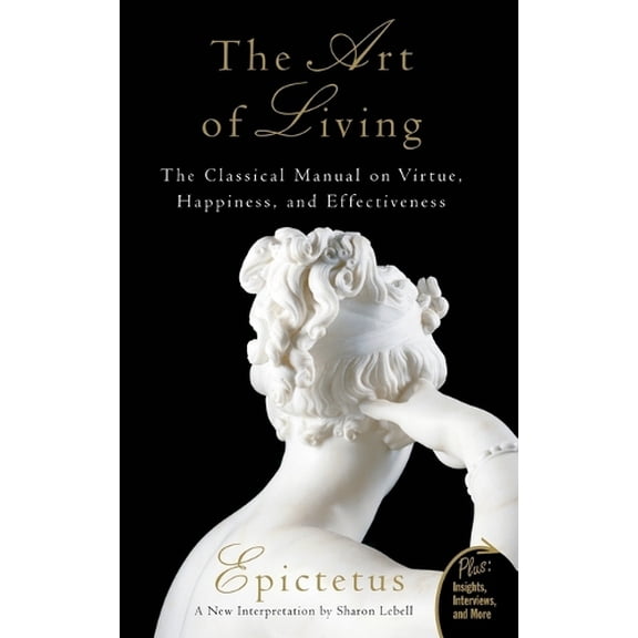 Pre-Owned Art of Living: The Classical Mannual on Virtue, Happiness, and Effectiveness (Paperback) 0061286052 9780061286056