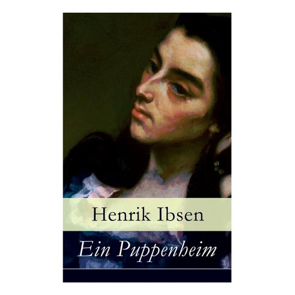 Ein Puppenheim: Nora: Schauspiel in drei Akten, (Paperback)