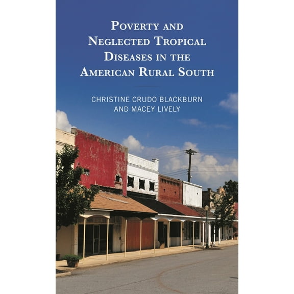 Poverty and Neglected Tropical Diseases in the American Rural South, (Hardcover)