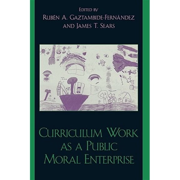 Pre-Owned Curriculum Work as a Public Moral Enterprise (Paperback)