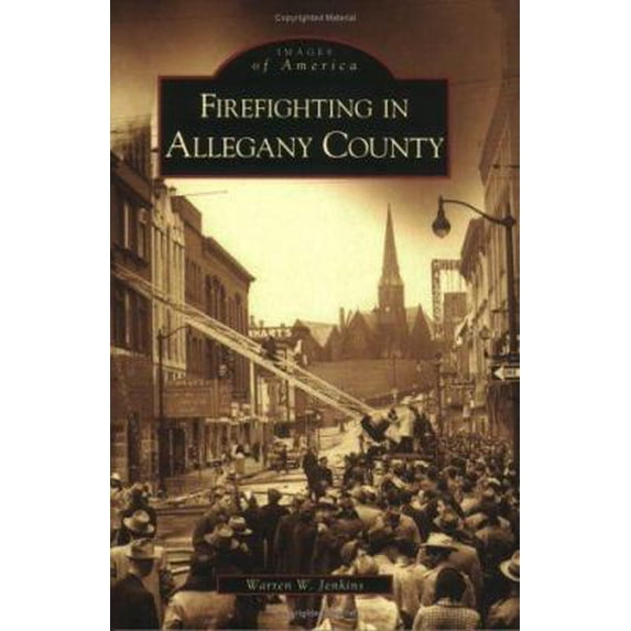 Pre-Owned Images of America: Firefighting in Allegany County (Paperback)