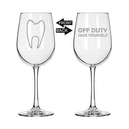 

Wine Glass for Red or White Wine Two Sided Off Duty Save Yourself Dentist Dental Assistant Hygienist Tooth (16 oz Tall Stemmed)