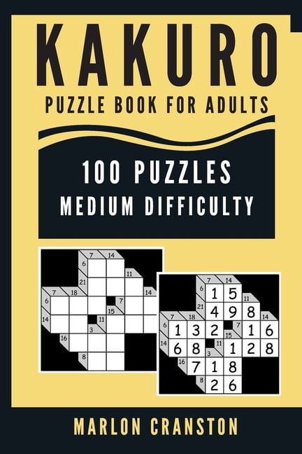 Kakuro Puzzle Book For Adults: 100 Puzzles Medium ...